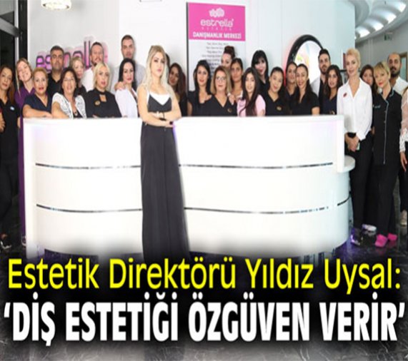 Estella Estetik | Aesthetics Director Yıldız Uysal: 'Dental aesthetics gives self-confidence'