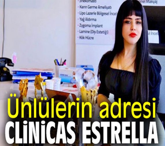Estella Estetik | Celebrity address Clinicas Estrella